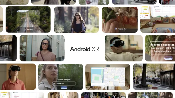 Android XR: What, when and why?